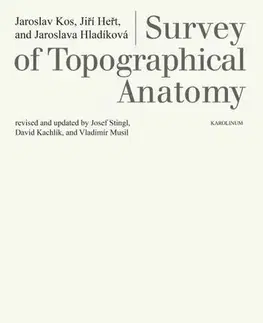 Pre vysoké školy Survey of Topographical Anatomy - Kos Jaroslav,Jiří Heřt