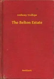 Svetová beletria The Belton Estate - Anthony Trollope