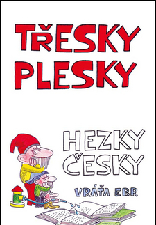 Humor a satira Třesky plesky hezky česky - Vráťa Ebr