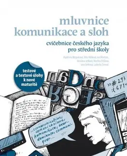 Učebnice pre SŠ - ostatné Cvičebnice českého jazyka pro střední školy - mluvnice, komunikace a sloh - Kolektív autorov
