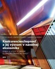Ekonómia, Ekonomika Konkurencieschopnosť a jej význam v národnej ekonomike - Peter Baláž,Andrej Hamara,Gabriela Sopková