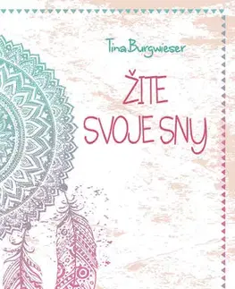 Rozvoj osobnosti Žite svoje sny - Tina Burgwieser