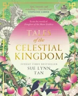 Sci-fi a fantasy Tales of the Celestial Kingdom - Sue Lynn Tan