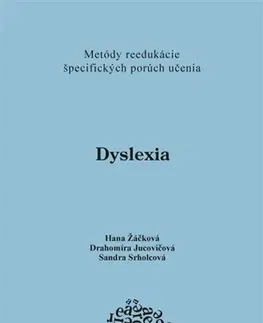 Pedagogika, vzdelávanie, vyučovanie Dyslexia - Hana Žáčková