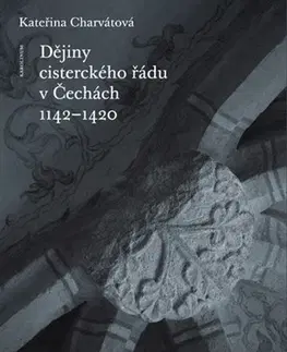 Kresťanstvo Dějiny cisterckého řádu v Čechách (1142 - 1420) - Kateřina Charvátová