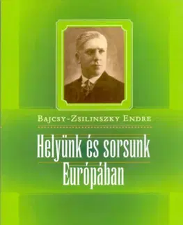 História - ostatné Helyünk sorsunk a Európában - Endre Bajcsy-Zsilinszky