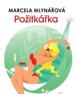 Humor a satira Požitkářka, 2. vydání - Marcela Mlynářová