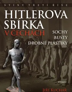 Vojnová literatúra - ostané Hitlerova sbírka v Čechách - Jiří Kuchař