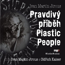 Biografie - ostatné Radioservis Pravdivý příběh Plastic People