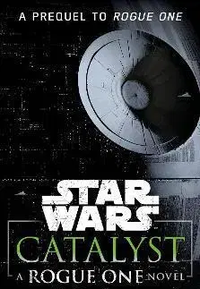 Sci-fi a fantasy Catalyst (Star Wars): A Rogue One Novel - James Luceno