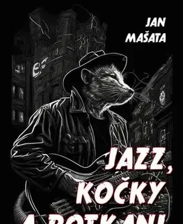 Detektívky, trilery, horory Jazz, kočky a potkani - Jan Mašata