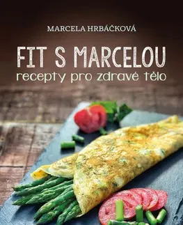 Zdravá výživa, diéty, chudnutie Fit s Marcelou - Marcela Hrbáčková
