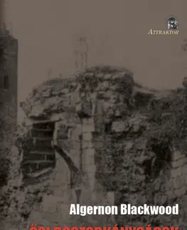 Sci-fi a fantasy Ősi boszorkányságok - Algernon Blackwood