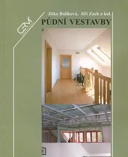 Stavba, rekonštrukcia Půdní vestavby - Jitka Balíková,Jiří Zach