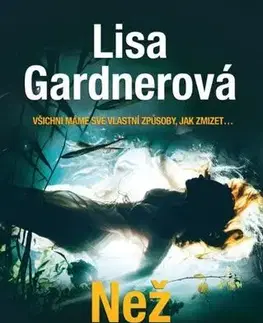 Detektívky, trilery, horory Než zmizela - Lisa Gardner