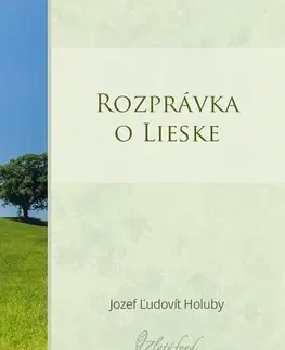 Slovenská beletria Rozprávka o lieske - Jozef Ľudovít Holuby