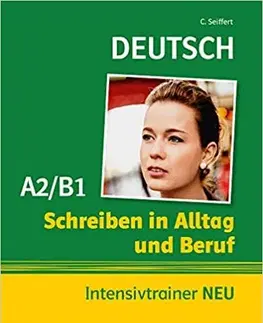 Učebnice a príručky Schreiben in Alltag und Beruf Intensivtrainer A2/B1 NEU - Christian Seiffert