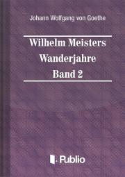 Svetová beletria Wilhelm Meisters Wanderjahre Band 2 - Johann Wolfgang von Goethe