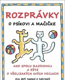 Rozprávky Rozprávky o psíkovi a mačičke - Josef Čapek