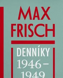 Svetová beletria Max Frisch: Denníky 1946 – 1949 - Max Frisch,Zuzana Demjánová