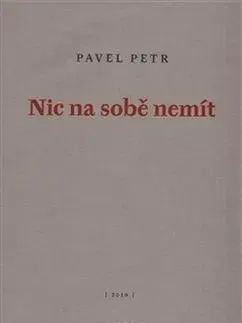 Česká poézia Nic na sobě nemít - Petr Pavel
