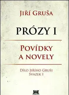 Východné náboženstvá Prózy I Povídky a novely - Jiří Gruša