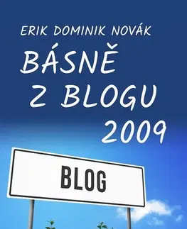 Poézia Básně z Blogu 2009 - Erik Dominik Novák