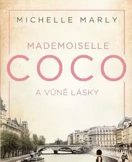 Biografie - ostatné Mademoiselle Coco a vůně lásky - Michelle Marly
