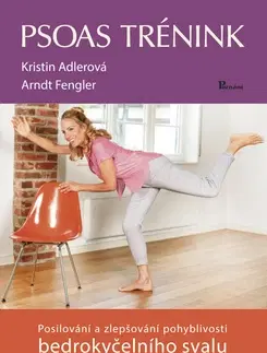 Fitness, cvičenie, kulturistika Psoas trénink - Kristin Adlerová,Arndt Fengler