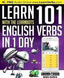 Gramatika a slovná zásoba Learn With The LearnBots in 1 Day - 101 English Verbs - Rory Ryder,Andy Garnica