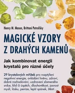 Mágia a okultizmus Magické vzory z drahých kamenů - Brittani Petrofsky,Henry M. Mason