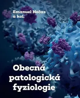 Medicína - ostatné Obecná patologická fyziologie - Emanuel Nečas