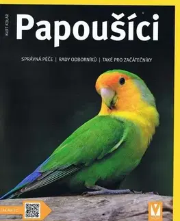 Biológia, fauna a flóra Papoušíci - 2. vydání - Kurt Kolar