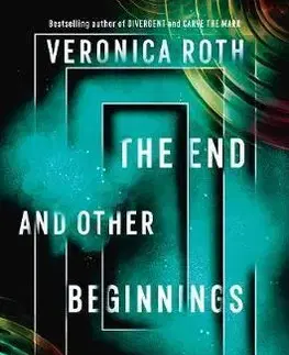 V cudzom jazyku The End and Other Beginnings - Veronica Roth