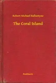 Svetová beletria The Coral Island - Ballantyne Robert Michael