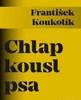 Eseje, úvahy, štúdie Chlap kousl psa - František Koukolík