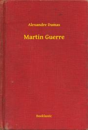 Svetová beletria Martin Guerre - Alexandre Dumas