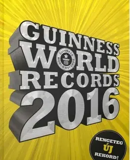 Encyklopédie populárno-náučné Guinness World Records 2016 Rengeteg új rekord - Glenday Craig