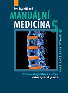 Medicína - ostatné Manuální medicína, 5.rozšírené vydání - Eva Rychlíková