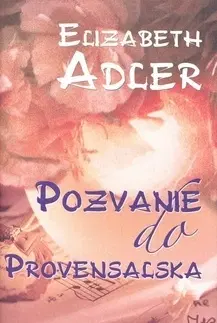 Svetová beletria Pozvanie do Provensalska - Elizabeth Adlerová,Anna Pokorná,Martin Pavelka