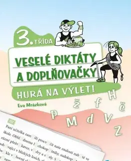 Učebnice pre ZŠ - ostatné Veselé diktáty a doplňovačky - Hurá na výlet 3. třída - Eva Mrázková