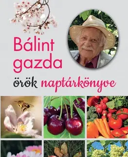 Úžitková záhrada Bálint gazda örök naptárkönyve - György Bálint