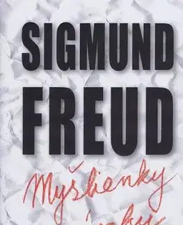 Psychológia, etika Myšlienky a úvahy - Sigmund Freud