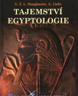 Mystika, proroctvá, záhady, zaujímavosti Tajemství egyptologie - Stanglmeier Liebe André