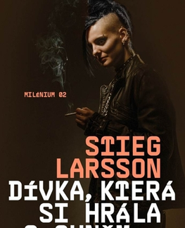 Detektívky, trilery, horory Dívka, která si hrála s ohněm - Stieg Larsson