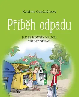 Encyklopédie pre deti a mládež - ostatné Příběh odpadu - Kateřina Gančarčíková