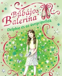 Pre dievčatá Bűbájos balerina 4: Delphie és az üvegcipellők - Darcey Bussellová