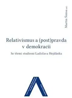 Filozofia Relativismus a (post)pravda v demokracii - Martin Šimsa