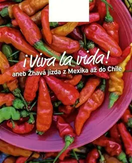 Národná kuchyňa - ostatné i Viva la vida! Apetit na cestách - Latinská Amerika - Kolektív autorov