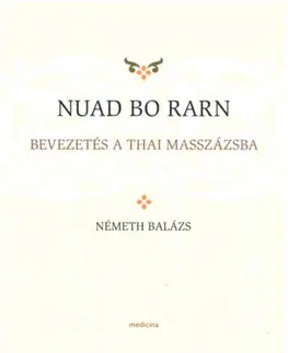 Masáže, wellnes, relaxácia Nuad bo rarn, 2. átdolgozott kiadás - Balázs Németh